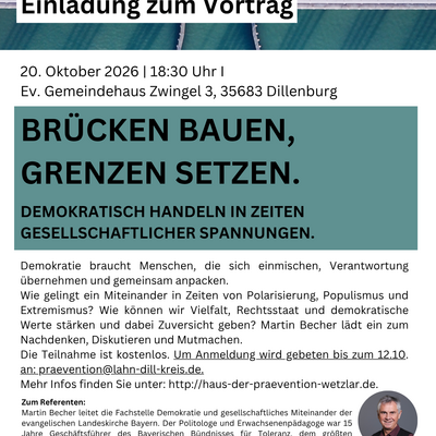 Vortrag mit Martin Becher zum Thema: &raquo;Br&uuml;cken bauen , Grenzen setzen. Demokratisch handeln in Zeiten gesellschaftlicher Spannungen&laquo;
